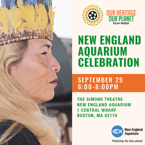 Our Heritage, Our Planet Film Week Celebration at the New England Aquarium